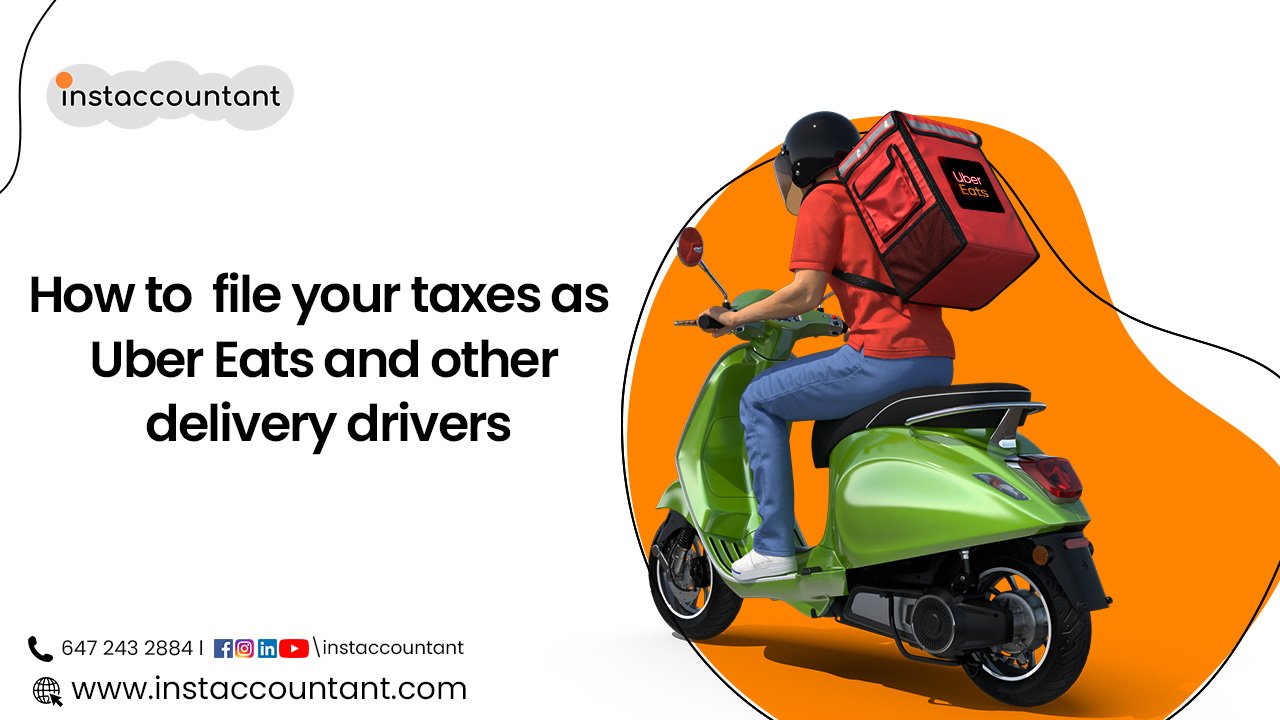 How to file your taxes as Uber Eats and other delivery drivers -  Instaccountant