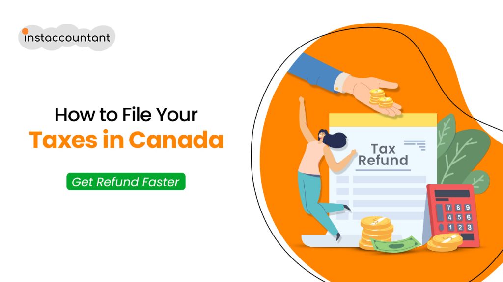 Claim Your Tax Refund Faster: A Guide to Filing Your Taxes in Canada