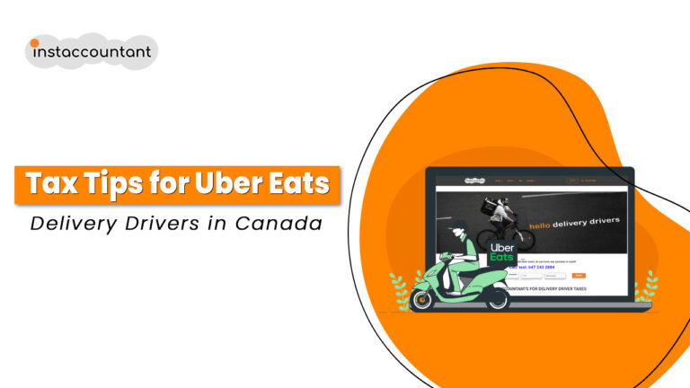 Tax Tips for Uber Eats Delivery Drivers in Canada | Instaccountant Guide for Self-Employed Contractors