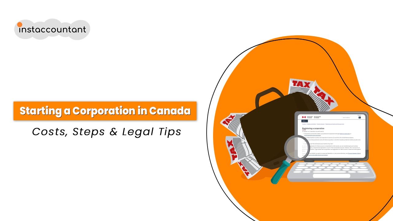 Blog 109 How to Incorporate Your Business in Canada in 2025 – Costs, Steps, and Legal Tips for Small Business Owners – Instaccountant