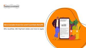 New Canada Groceries and Essentials Benefit explained by Instaccountant—helping Alberta and Manitoba families save on food, essentials, and tax credits.