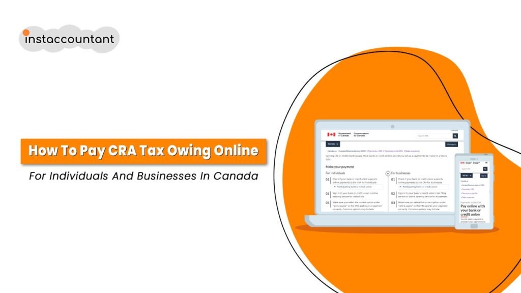 How To Pay CRA Tax Owing Online For Individuals And Businesses In Canada Instaccountant