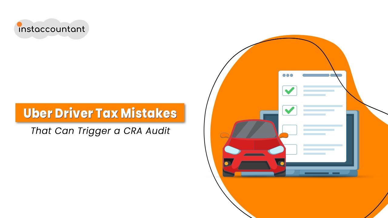 Blog 67 Uber driver tax mistakes in Canada showing CRA audit risk, income reporting, mileage log and GST HST compliance checklist.