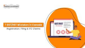 GST/HST Mistakes Canada 2026 – Common GST/HST Filing Errors Canadian Small Businesses Should Avoid