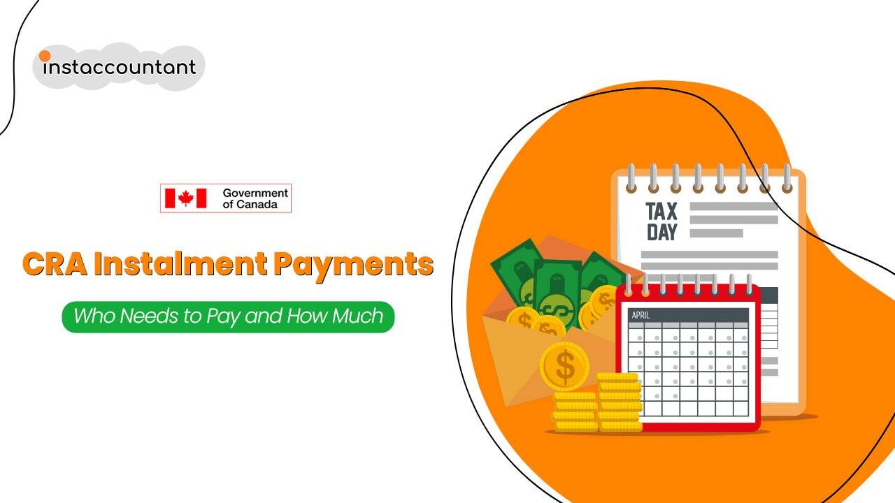 CRA-Instalment-Payments–Who-Needs-to-Pay-and-How CRA-Instalment-Payments--Who-Needs-to-Pay-and-How