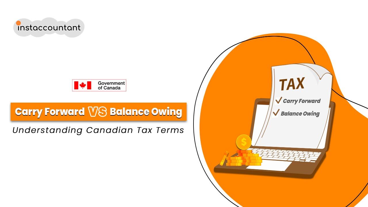 Comparison blog showing the difference between 'Carry Forward' and 'Balance Owing' in Canadian tax terms, highlighting key features and implications for taxpayers.
