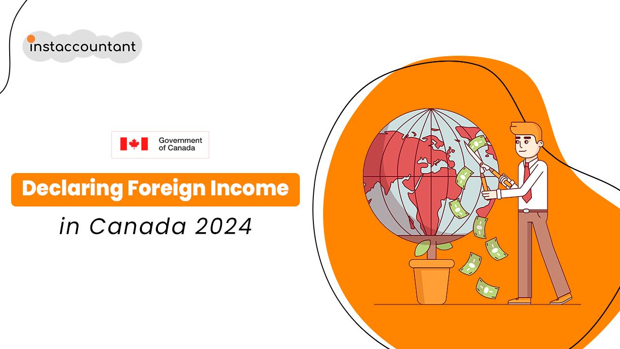 Declaring-Foreign-Income-in-Canada-2024-Guide-Instaccountant