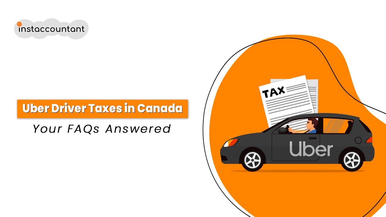Uber-Driver-Taxes-in-Canada-Your-FAQs-Answered-Instaccountant A comprehensive FAQ guide on Uber driver taxes in Canada, including filing deadlines, deductions, and CRA GST/HST rules – by Instaccountant.